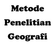  metode yang sering digunakan yaitu metode Deskriptif Metode Penelitian Geografi