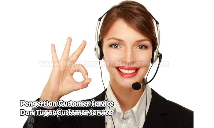 Pengertian Customer Service Dan Tugas Customer Service
