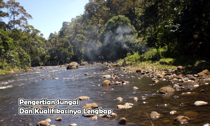 Pengertian Sungai Dan Kualifikasinya Pembahasan Lengkap Blog Ilmu Pengetahuan 1862