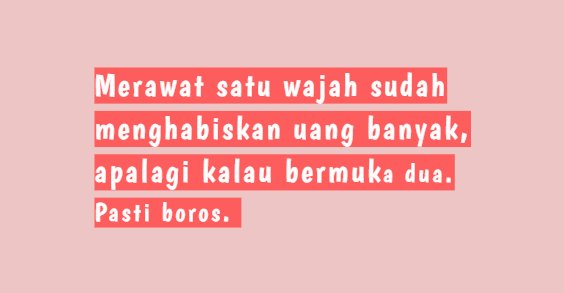  Hidup ini pasti lelah kalau dikelilingi orang 65  Kata Kata untuk Orang Bermuka Dua, Tukang Bohong, dan Munafik