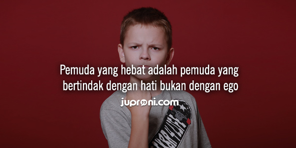  Quotes Kata Kata Pemuda Hebat dan Keren 50 Quotes Kata Kata Pemuda Hebat dan Keren