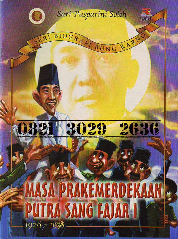 Cergam Seri Biografi Presiden Sukarno Putra Sang Fajar  Cergam Seri Biografi Presiden Sukarno Putra Sang Fajar 