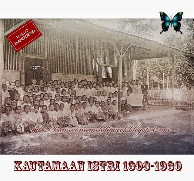 Sejarah Sekolah Kautamaan IStri Dewi Sartika Sejarah Berdirinya Sekolah Kautamaan Istri Dewi Bagian 2 