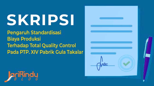  Upaya untuk menjaga kontinuitas perusahaan Skripsi Pengaruh Standardisasi Biaya Produksi Terhadap Total Quality Control pada Pabrik Gula Takalar