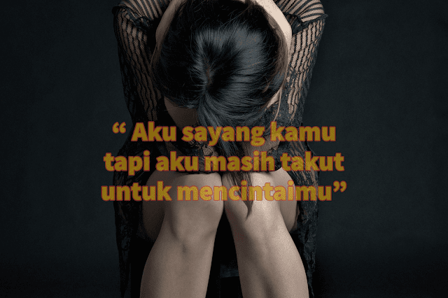  Tentu kamu tidak asing dengan istilah galau atau kata 13+ Kata Kata Galau Dijamin Move On Cepet!