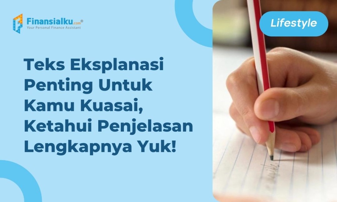 Catat! Pengertian Teks Eksplanasi, Jenis, dan Strukturnya