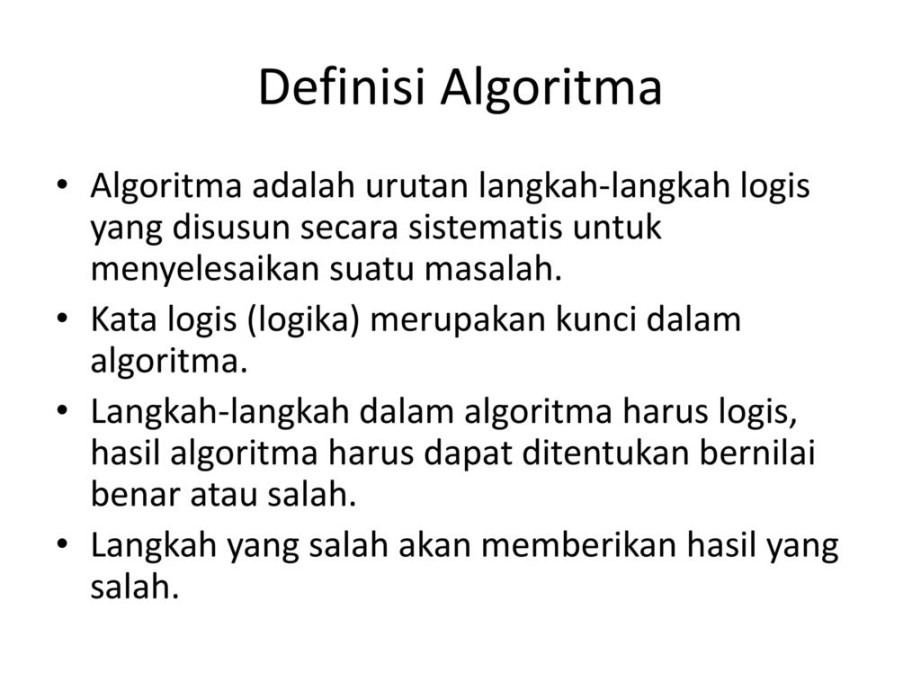 Definisi Algoritma Algoritma adalah urutan langkah-langkah logis