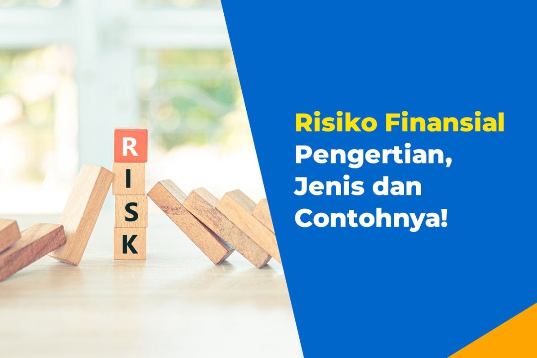 √ Risiko Finansial : Pengertian, Jenis dan Contohnya!