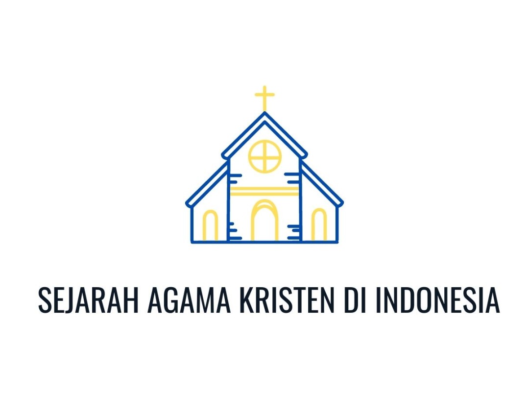 Sejarah Agama Kristen di Indonesia dan Penyebarannya