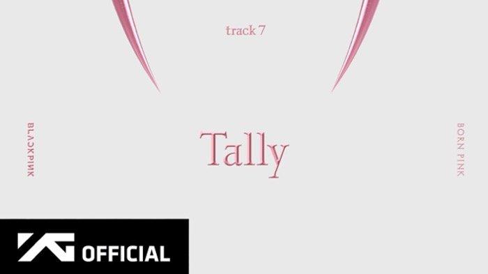 Lirik Lagu dan Terjemahan Tally - BLACKPINK, I Say Fuck It When I Feel It, ‘Cause No One’s Keeping Tally