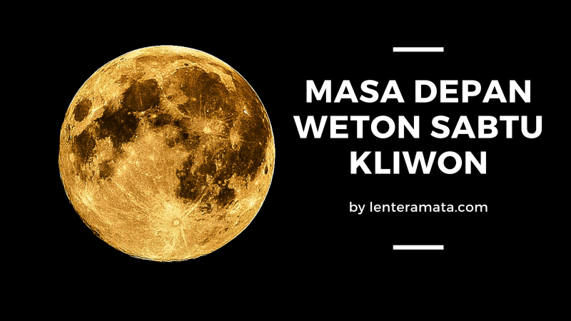 weton sabtu kliwon, jumlah weton sabtu kliwon, watak weton sabtu kliwon, weton sabtu kliwon wanita, hari baik weton sabtu kliwon, rejeki weton sabtu kliwon, weton kelahiran sabtu kliwon, arti weto sabtu kliwon, pekerjaan yg cocok untuk weton sabtu kliwon, puasa weton sabtu kliwon, karma sabtu kliwon, khodam sabtu kliwon, aura sabtu kliowon, hari naas sabtu kliwon, ilmu yg cocok untuk sabtu kliwon, hari baik weton sabtu kliwon, kelemahan sabtu kliwon