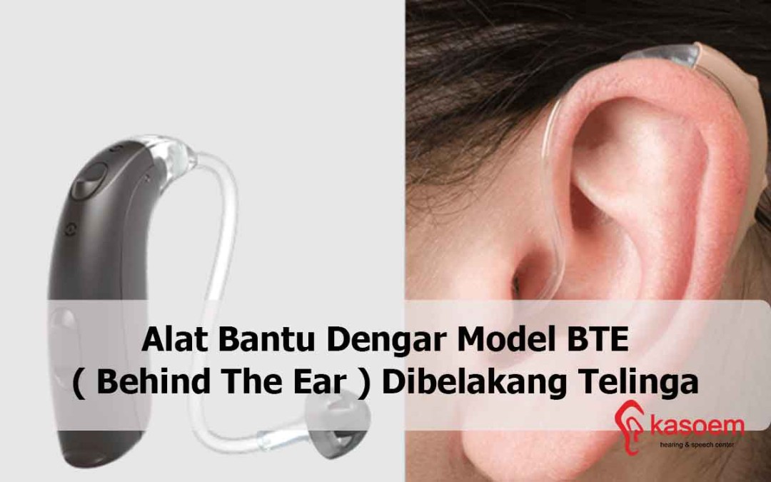 Alat Bantu Dengar Model BTE di Belakang Telinga