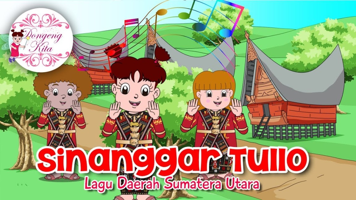 SINANGGAR TULLO  Lagu Daerah Sumatera Utara  Budaya Indonesia  Dongeng  Kita