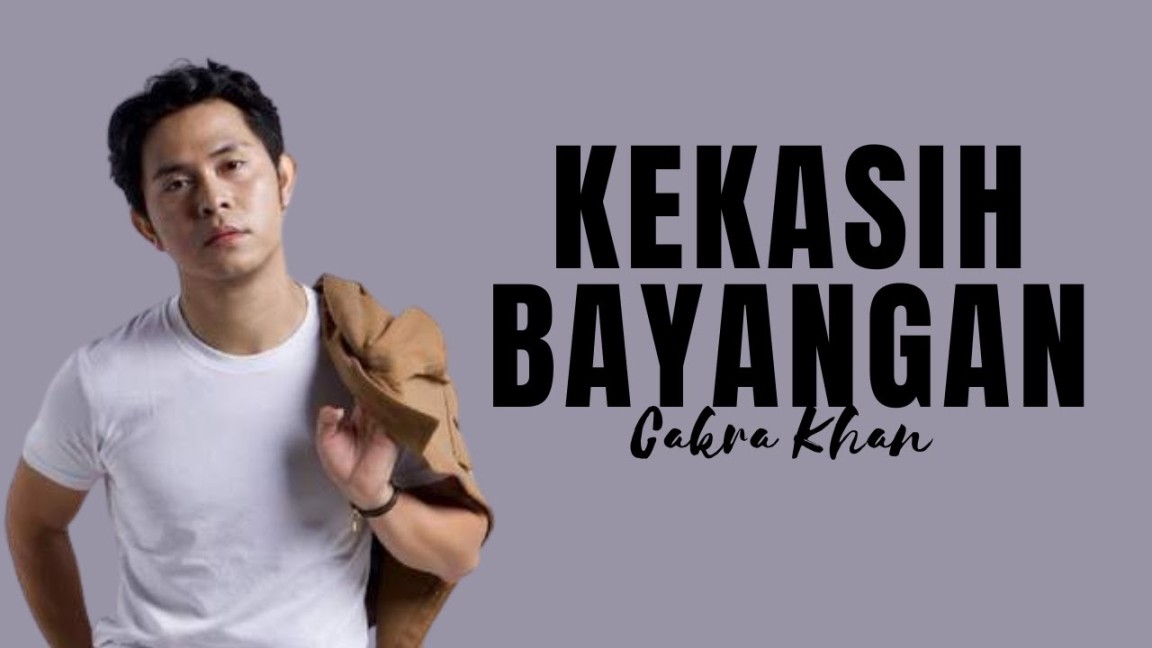 Cakra Khan - Kekasih Bayangan (Official Lirik Video)