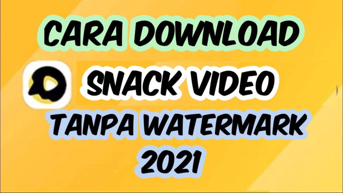 Cara Download Snack Video Tanpa Watermark