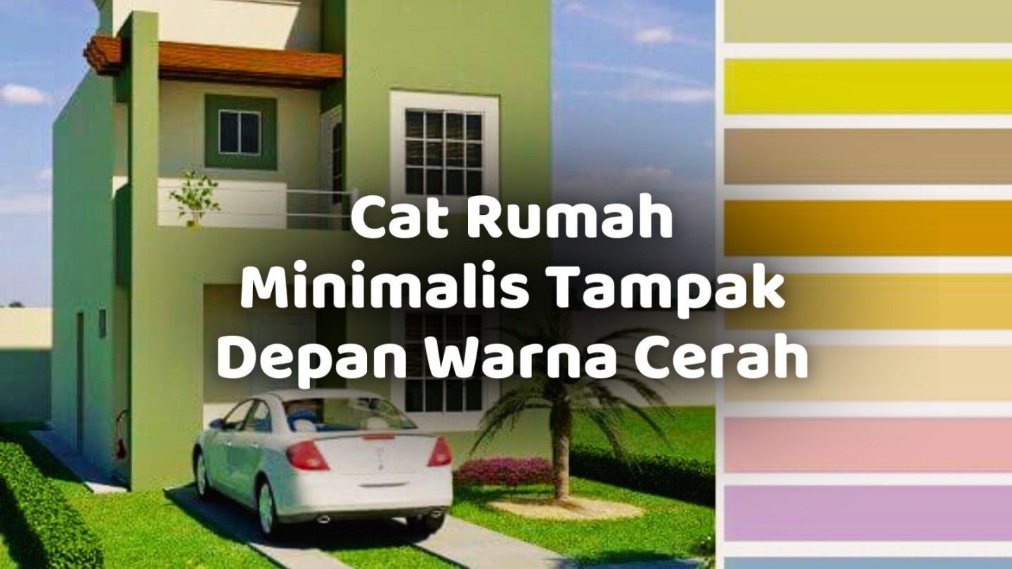 Daftar Cat Rumah Minimalis Tampak Depan Warna Cerah