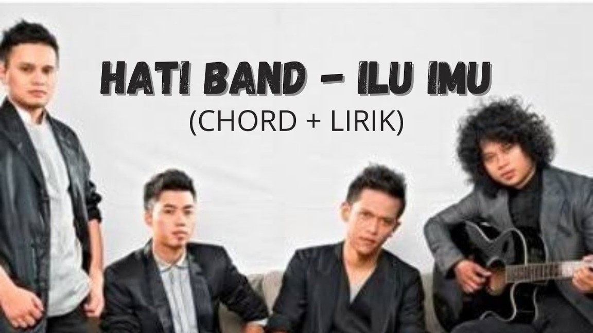 Hati Band - Ilu Imu ( Chord + Lirik ) - YouTube