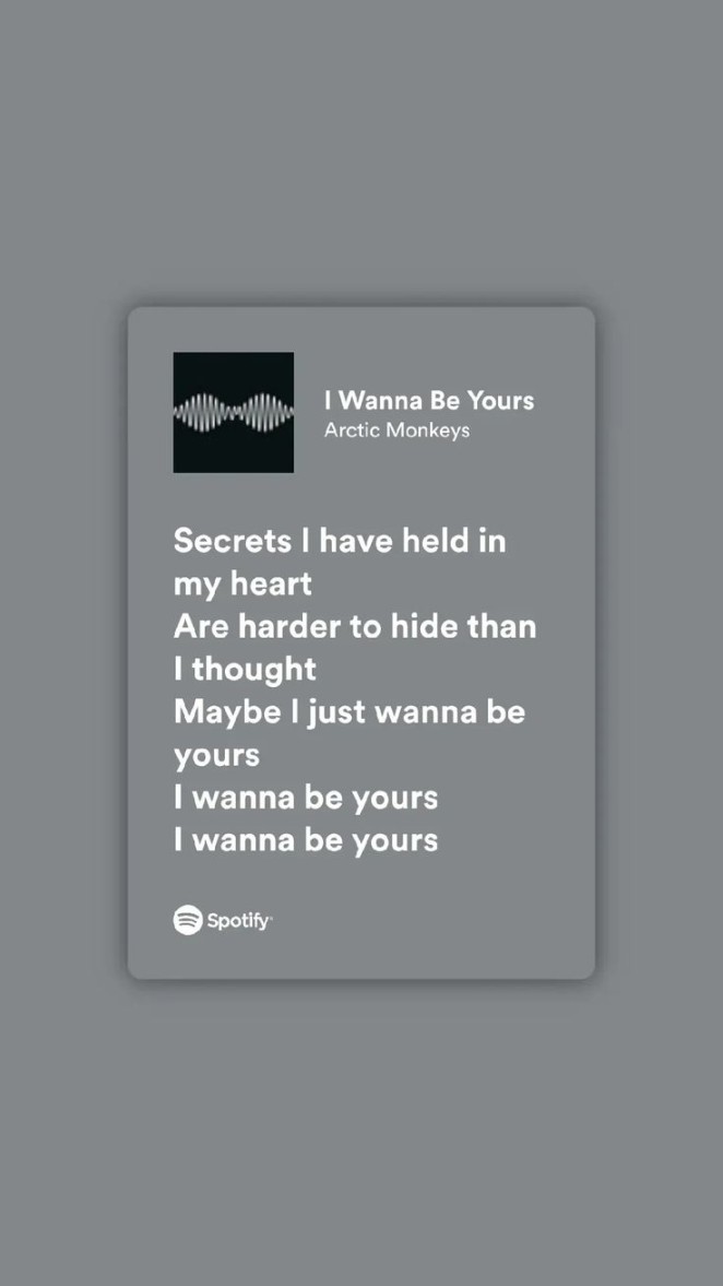 i wanna be yours - arctic monkeys  Pretty lyrics, Meaningful
