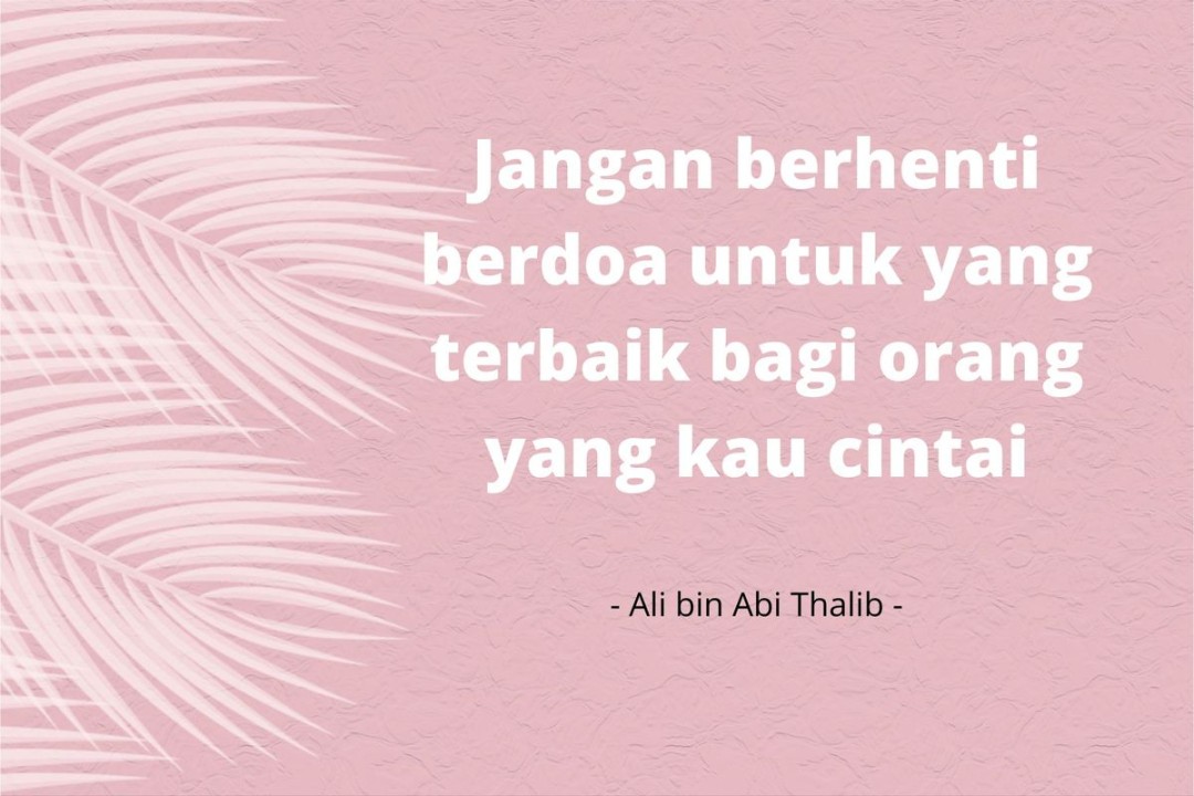 Kata-kata Ali bin Abi Thalib tentang Cinta, Penuh Makna dan