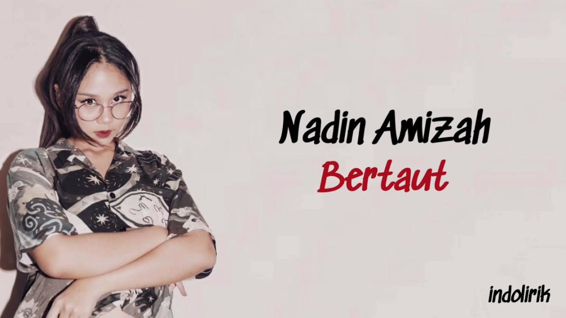 Nadin Amizah - Bertaut  Lirik Lagu Indonesia