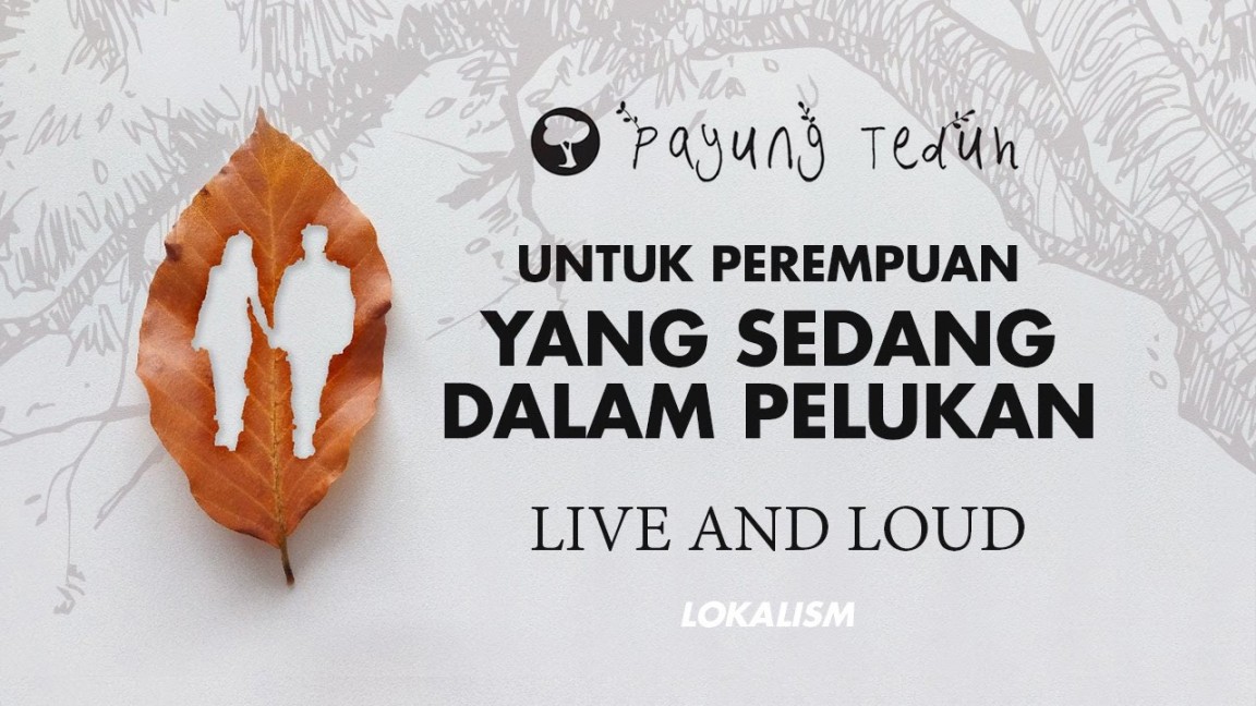 Payung Teduh - Untuk Perempuan Yang Sedang Dalam Pelukan (Live And Loud)