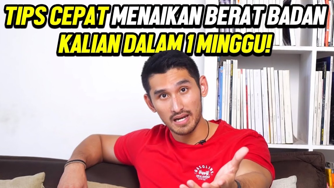 TIPS CEPAT MENAIKAN BERAT BADAN KALIAN DALAM  MINGGU!