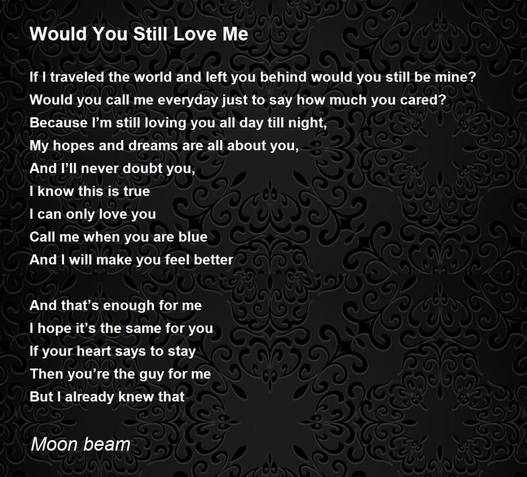 Would You Still Love Me - Would You Still Love Me Poem by Moon beam