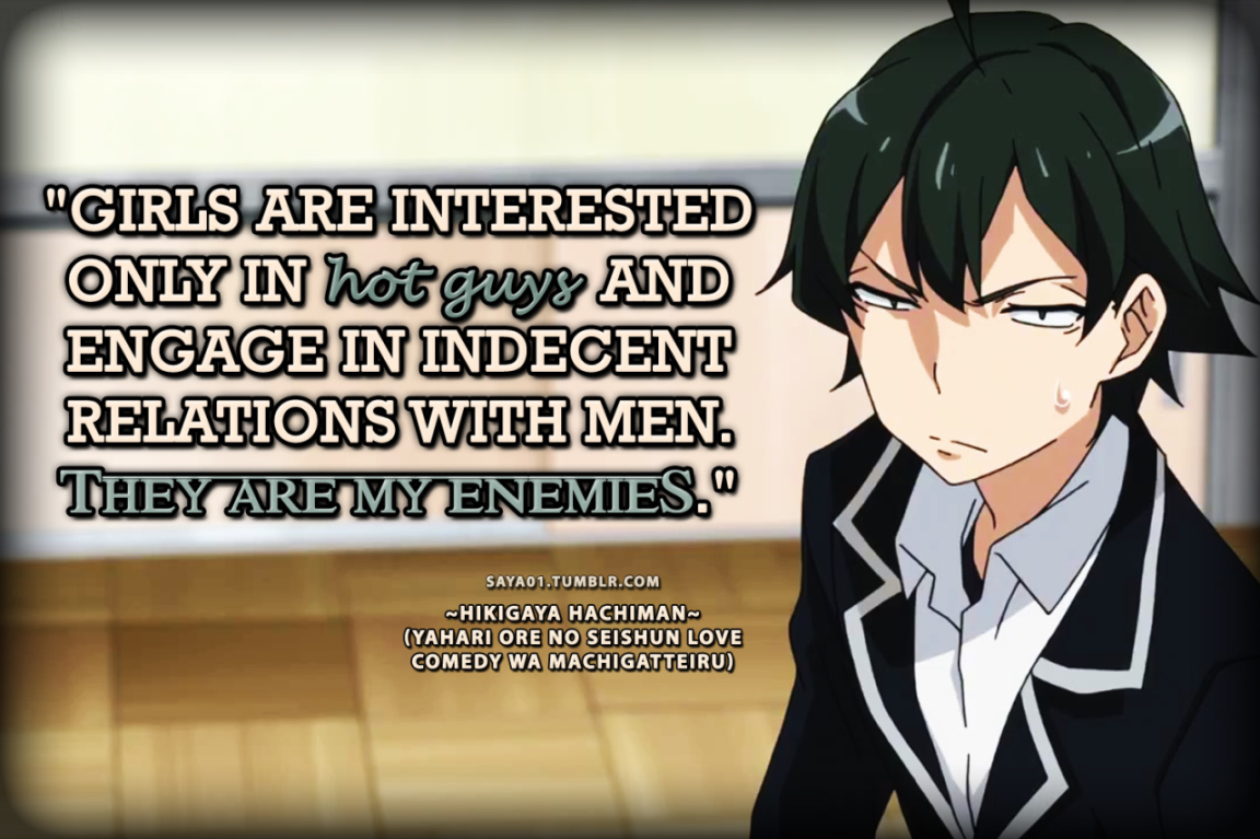 Anime & Manga Quotes — OREGAIRU  HIKIGAYA HACHIMAN