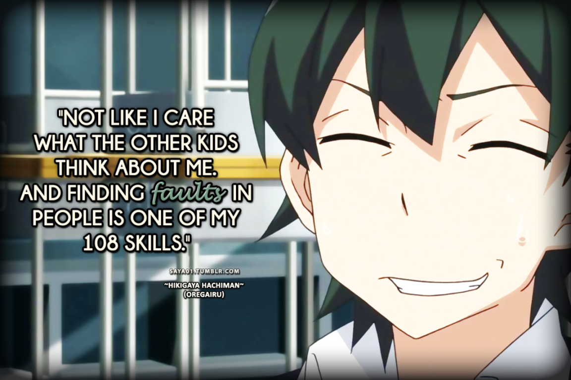 Anime & Manga Quotes — OREGAIRU  HIKIGAYA HACHIMAN