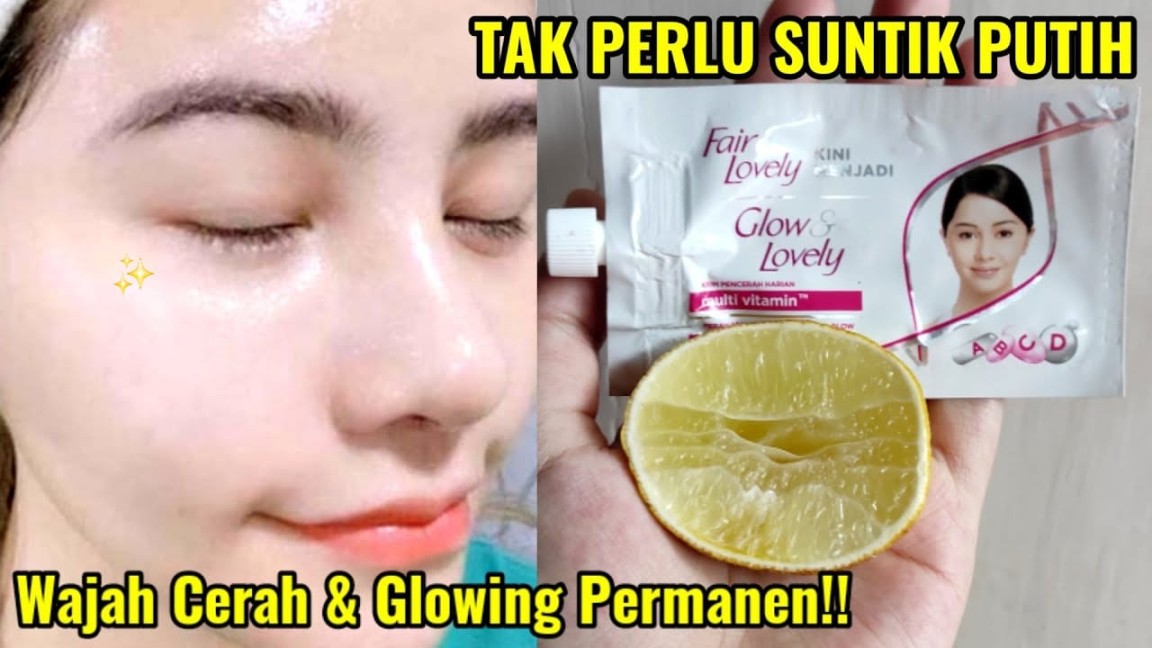 Cara Memutihkan Wajah dengan Jeruk Nipis dan Fair and Lovely