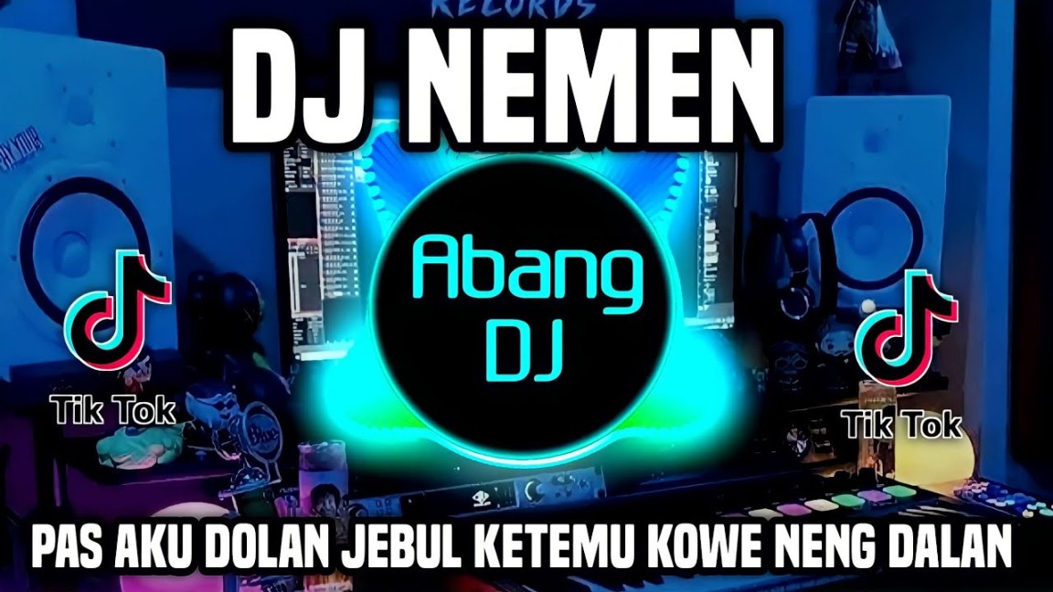 DJ NEMEN ( PAS AKU DOLAN JEBUL KETEMU KOWE NENG DALAN ) REMIX FULL BASS  TERBARU