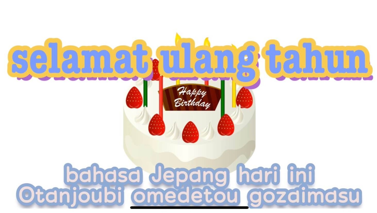 Otanjoubi Omedetou Gozaimasu (Selamat Ulang Tahun) – Belajar