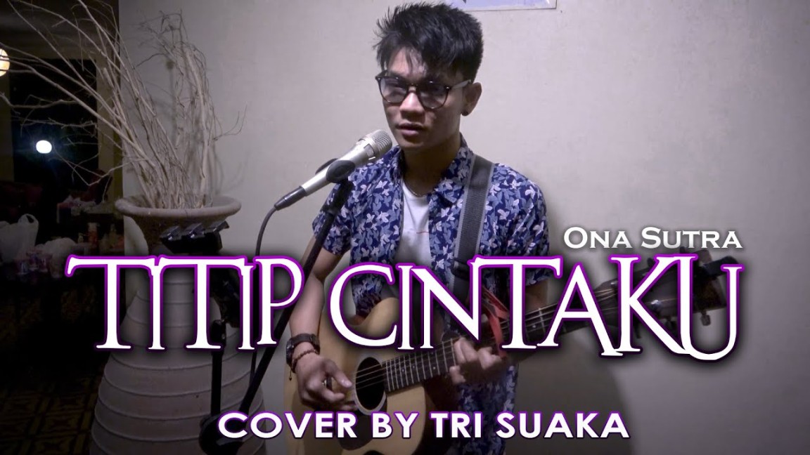 TITIP CINTAKU - ONA SUTRA (LIRIK) COVER BY TRI SUAKA